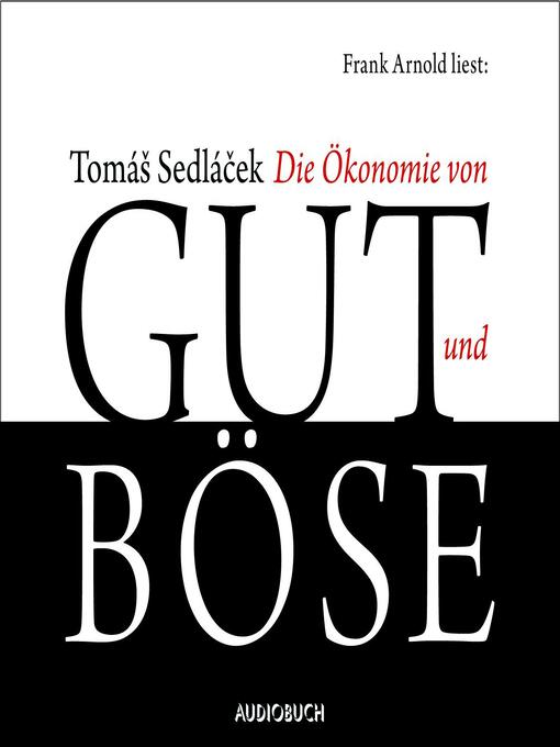 Title details for Die Ökonomie von Gut und Böse by Tomáš Sedláček - Available